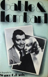 Gable & Lombard, A Biography By Warren G. Harris