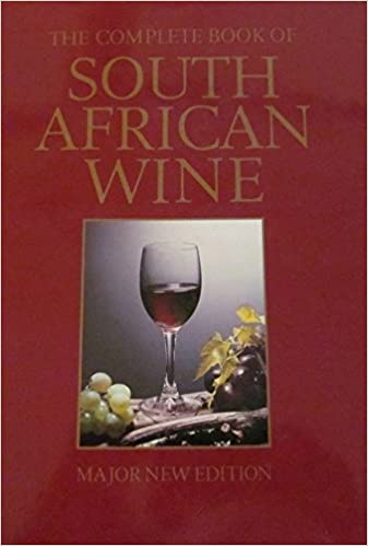The Complete Book Of South African Wine by David Hughes