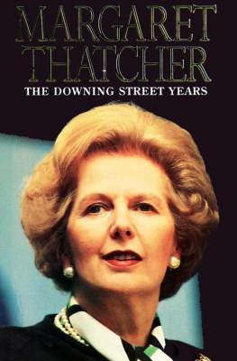 The Downing Street Years by Thatcher, Margaret