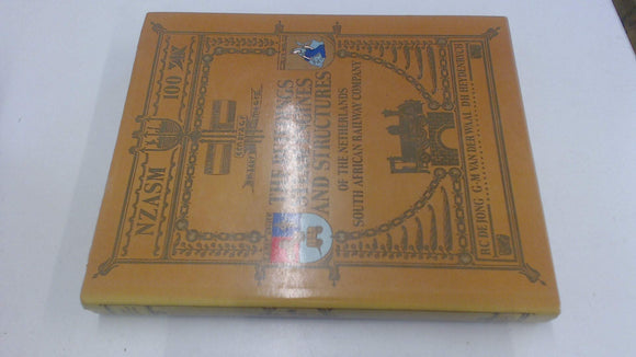 Nzasm 100, 1887-1899: The Buildings Steam Engines And Structures Of The Netherlands South African Railway Company By RC De Jong, G-M Van Der Waal, DH Heydenrych