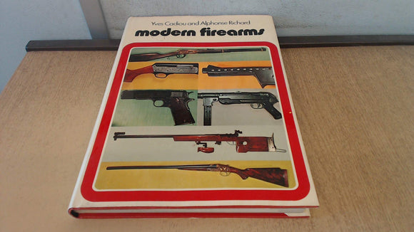 Modern Firearms By Yves Cadiou & Alphonse Richard