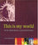 This is my world: The life of Helen Martins, creator of the Owl House by Ross, Sue Imrie