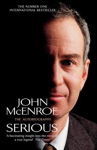 Serious: The Autobiography by John McEnroe