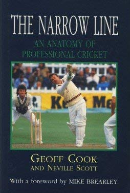 The narrow line: An anatomy of professional Cricket by Cook, Geoff