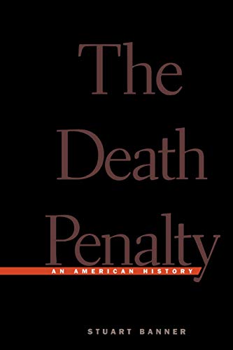 The Death Penalty: An American History by Banner, Stuart