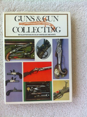 Guns & Gun Collecting By De Witt Bailey, Ian Hogg, Geoffrey Boothroyd, Frederick Wilkinson