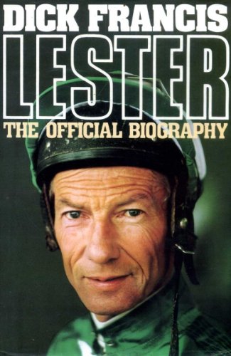 Lester: The official biography by Francis, Dick