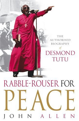 Rabble-rouser for Peace the Authorized Biography by Allen, John E.