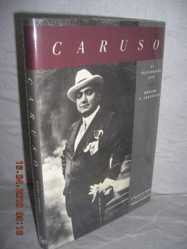 Caruso: An Illustrated Life by Howard S. GREENFELD