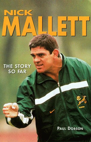 Nick Mallett: The Story So Far by Dobson, Paul