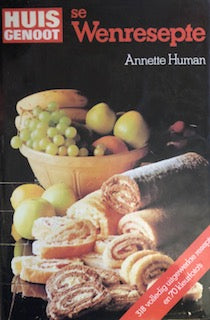 Huisgenoot Wenresepte: ‘N Keur Van Die Lekkerste by Annette Human (Afrikaans text)