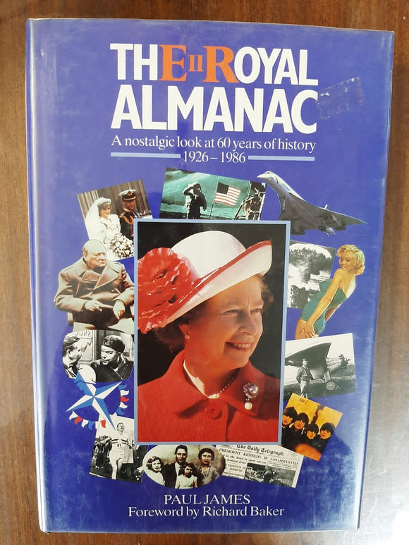Royal Almanac: A Nostalgic Look at 60 years of history 1926-1986 By Paul James & Richard Baker