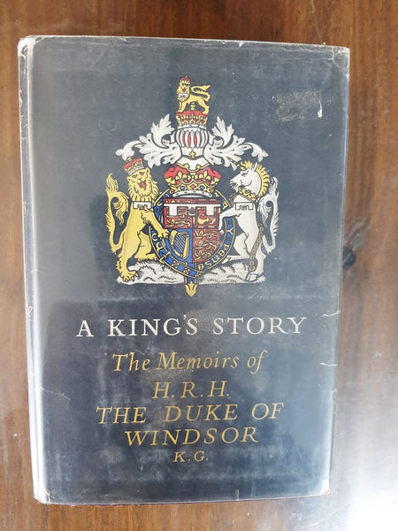 A King's Story: The Memoirs Of H.R.H. The Duke Of Windsor K.G.