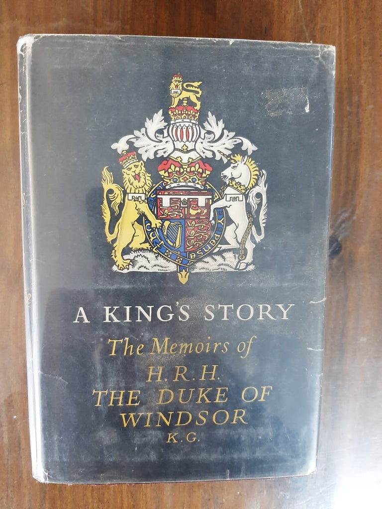 A King's Story: The Memoirs Of H.R.H. The Duke Of Windsor K.G.