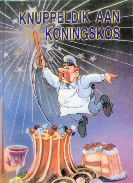 Knuppeldik aan Koningskos(Afrikaans text)