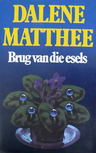 Brug van die esels (Afrikaans Edition) by Matthee, Dalene