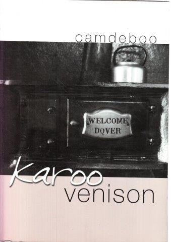 Camdeboo Karoo Venison By Lynne Minnaar, Annatjie Reynolds and Albe Neethling