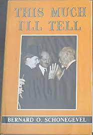 This Much I'll Tell by B O Schonegevel