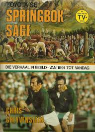 Springbok Sage : Die verhaal in Beeld-van 1891 tot vandag by Chris Greyvenstein(Afrikaans)
