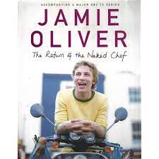 The Return of the Naked Chef by Oliver, Jamie