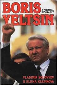 Boris Yeltsin: A political biography by Solovyov, Vladimir