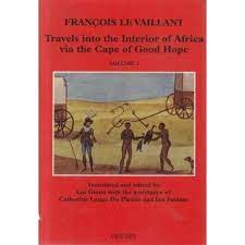 Travels Into the Interior of Africa Via the Cape of Good Hope by Le-Vaillant-Francois