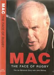 Mac The Face of Rugby by McIntosh, Ian ; Bishop, John