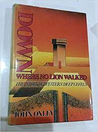 Down where no lion walked: The story of Western Deep Levels by Oxley, John