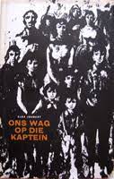 Ons Wag op die Kaptein by Elsa Joubert