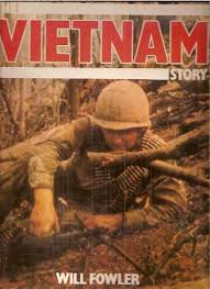 The Vietnam Story by Fowler, Will