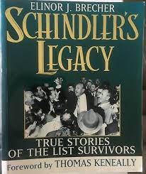 Schindler'S Legacy : True Stories Of The List Survivors By Elinor J. Brecher