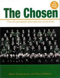 The Chosen: The 50 Greatest Springboks of All Time by Colquhoun, Andy; Dobson, Paul