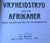 Vryheidstryd van die Afrikaner - Van Volksplanting tot Volksversaking by Pieter Moller