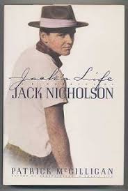 Jack's Life - A Biography of Jack Nicholson by PATRICK MCGILLIGAN