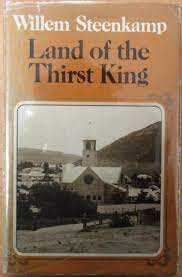 Land of the thirst king by Steenkamp, Willem