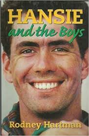 Hansie and the boys: The making of the South African cricket team by Hartman, Rodney