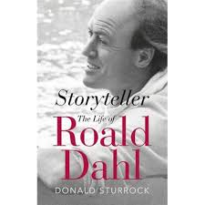 Storyteller: The Life of Roald Dahl by Donald Sturrock