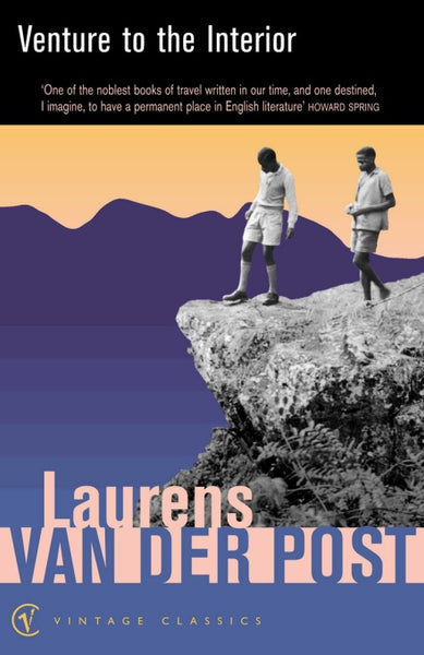 Venture to the Interior by Sir Laurens van der Post