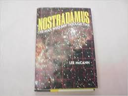 Nostradamus: The Man Who Saw Through Time by McCann, Lee