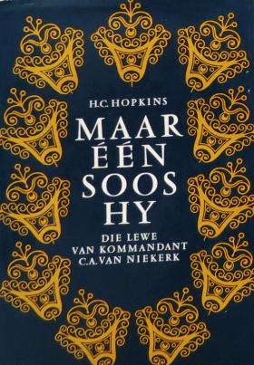 Maar Een Soos Hy- Die lewe van Kmdt C.A. van Niekerk by H. C Hopkins