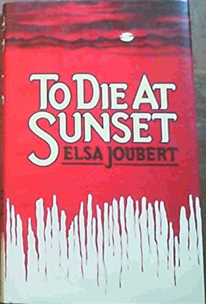 To die at Sunset by Joubert, Elsa