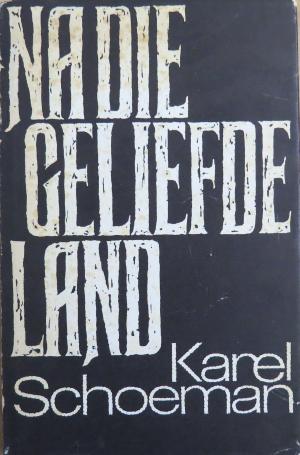 Na Die Geliefde Land (Afrikaans Edition) by Schoeman, Karel