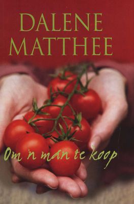 Om 'n man te koop by Matthee, Dalene
