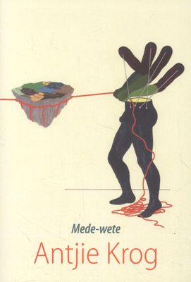 Mede-Wete by Antjie Krog