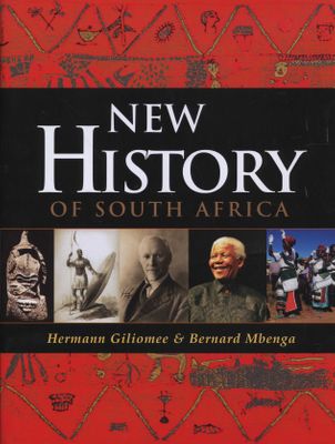The New History of South Africa (Hardcover) Hermann Gilliomee & Bernard Mbenga