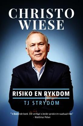 Christo Wiese-Risiko en Rykdom by T J Strydom