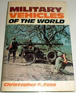 Military Vehicles of the World By Christopher F. Foss