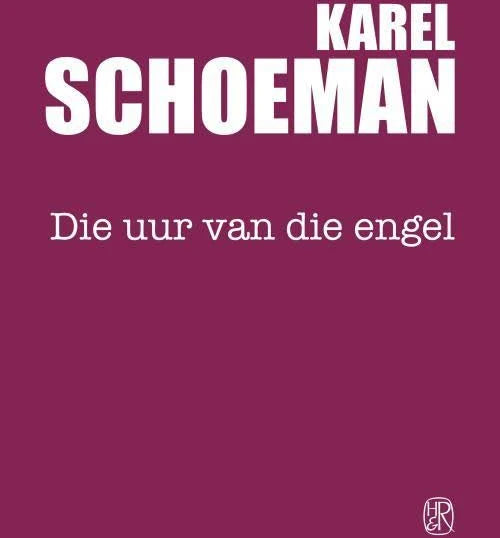 Die uur van die engel by Karel Schoeman