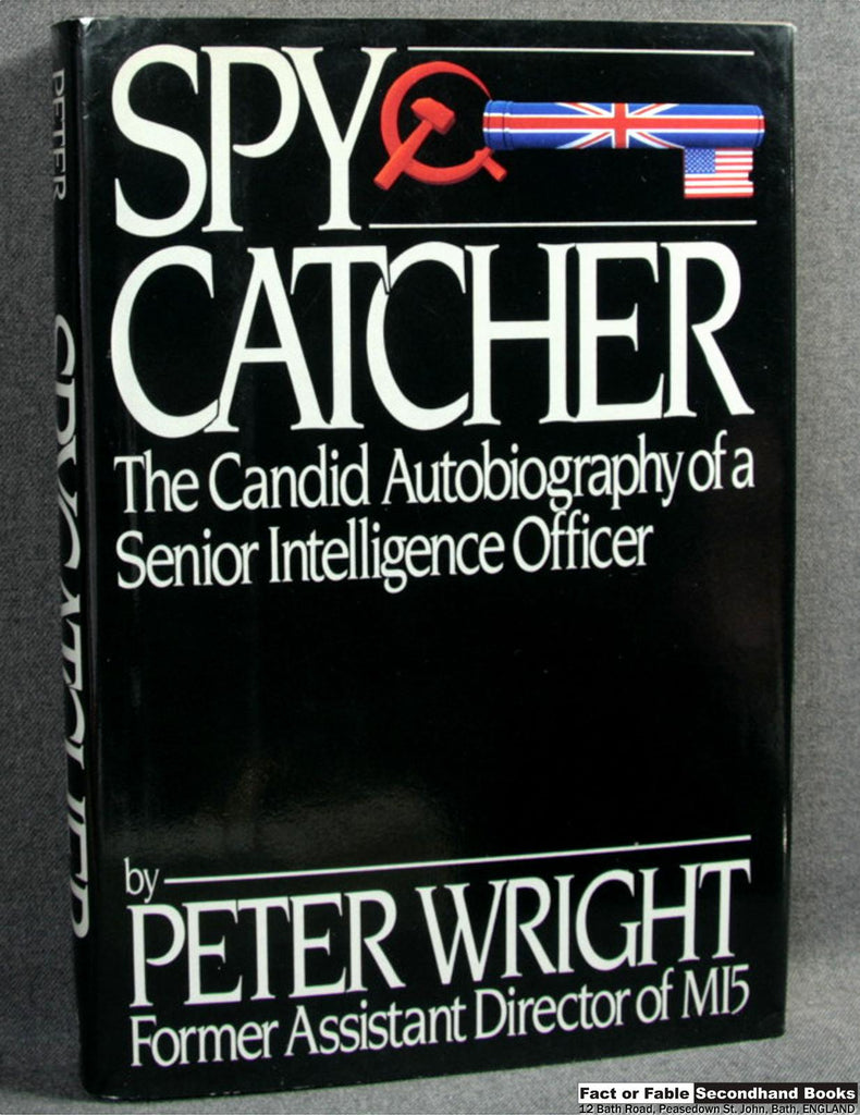 Spy Catcher: The Candid Autobiography Of A Senior Intelligence Officer By Peter Wright